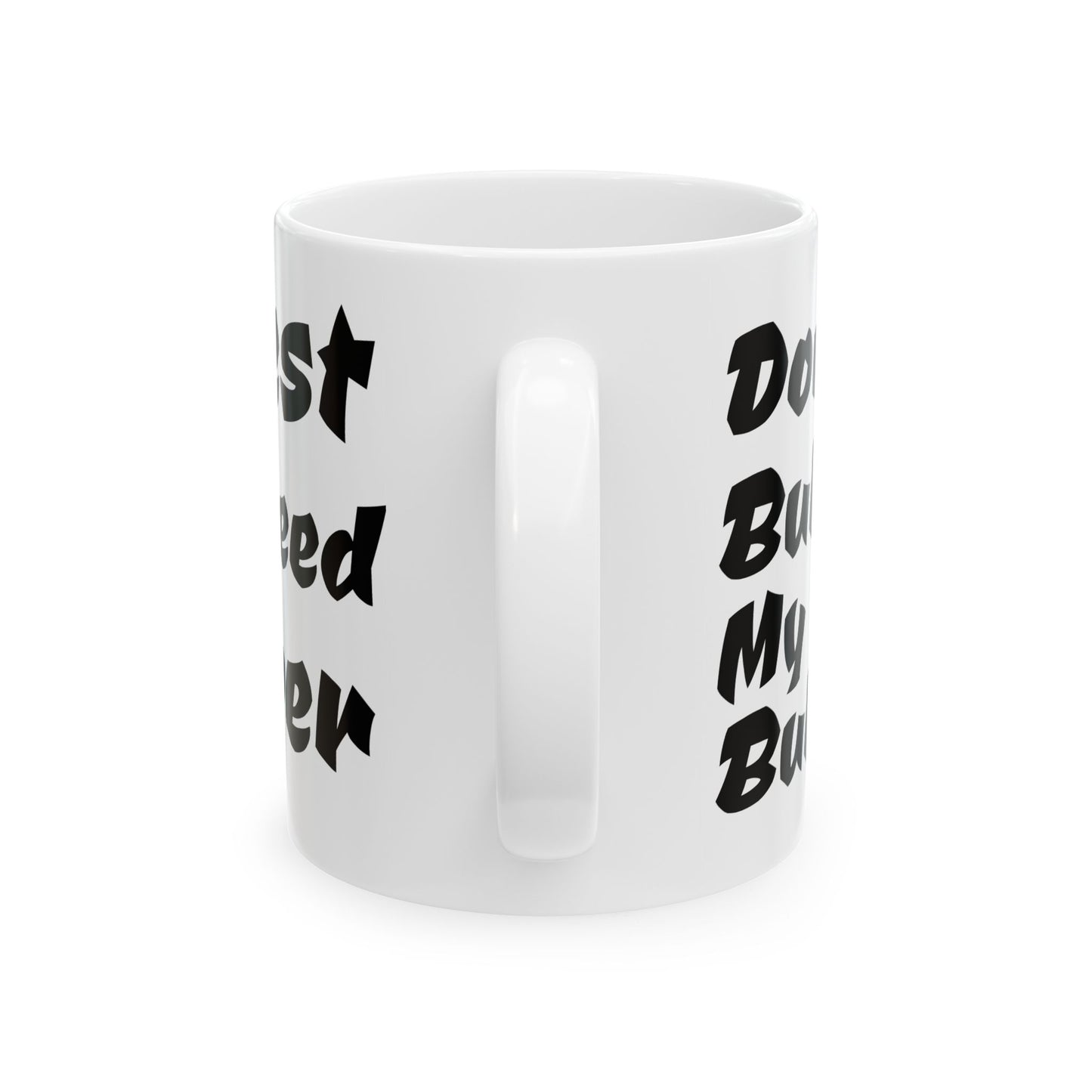Don't Bully My Bully Cermaic Mug