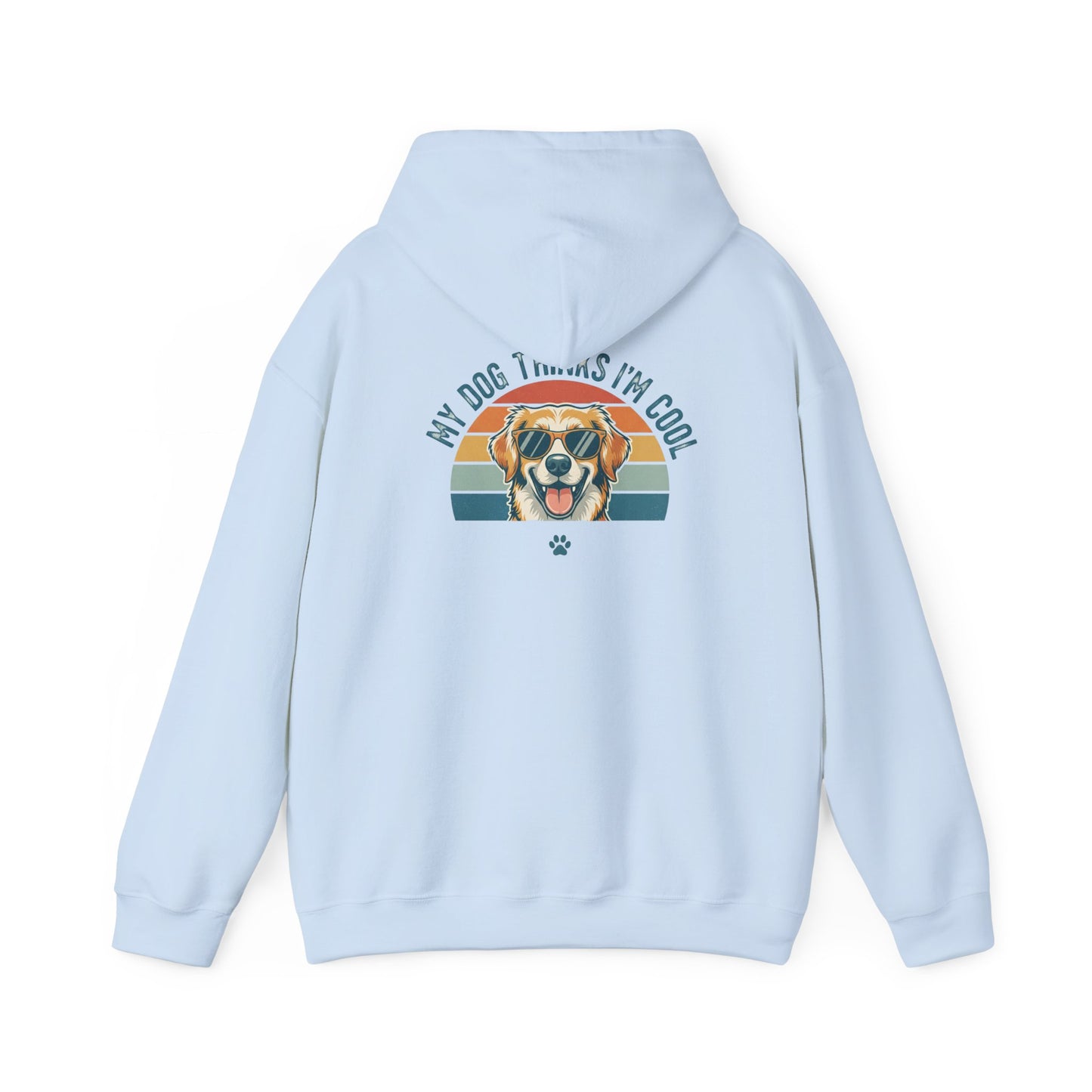 My Dog Thinks I'm Cool Hoodie