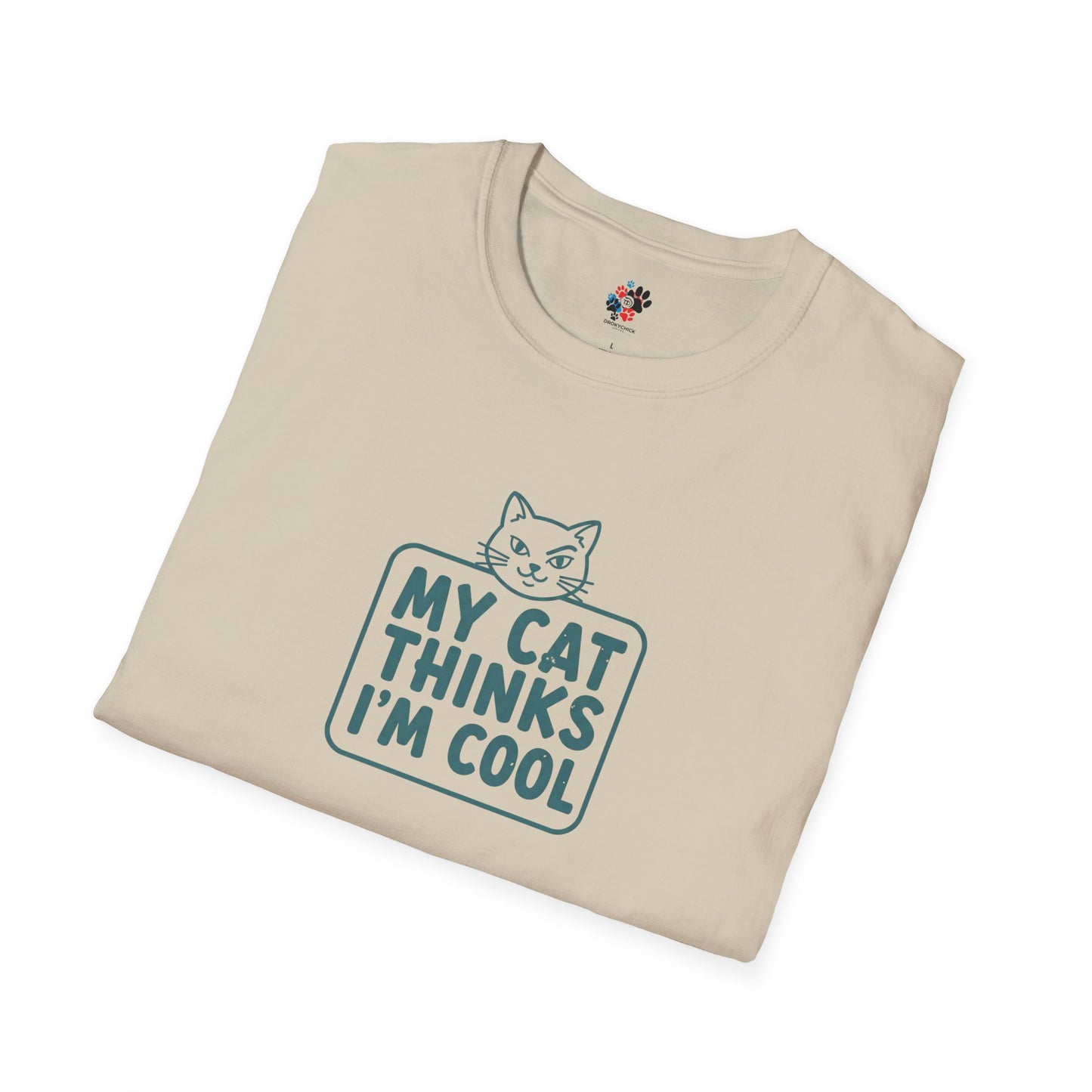 My Cat Thinks I'm Cool T-Shirt