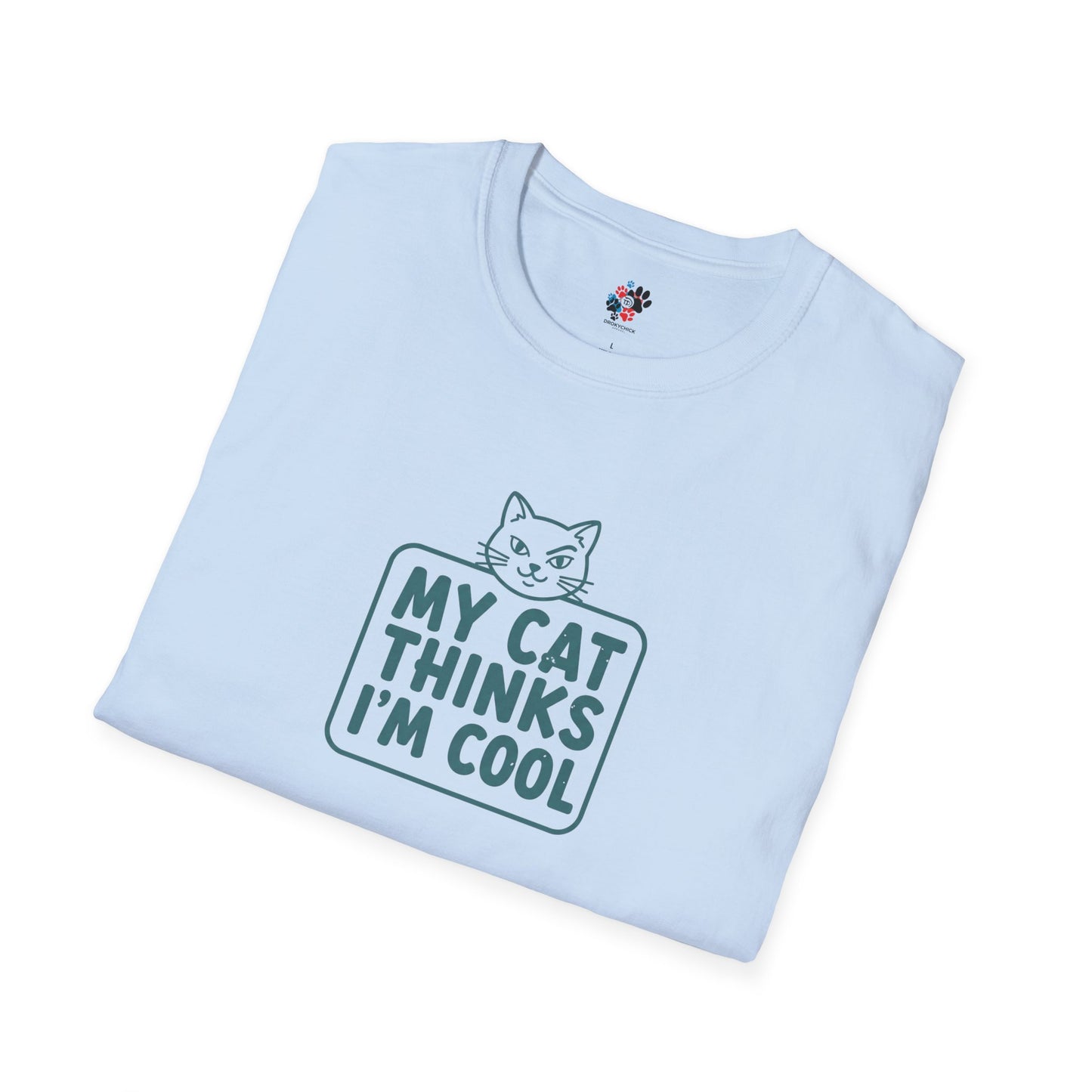 My Cat Thinks I'm Cool T-Shirt