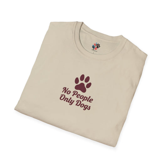 Dog Lovers T-Shirt, No People Only Dogs Tee