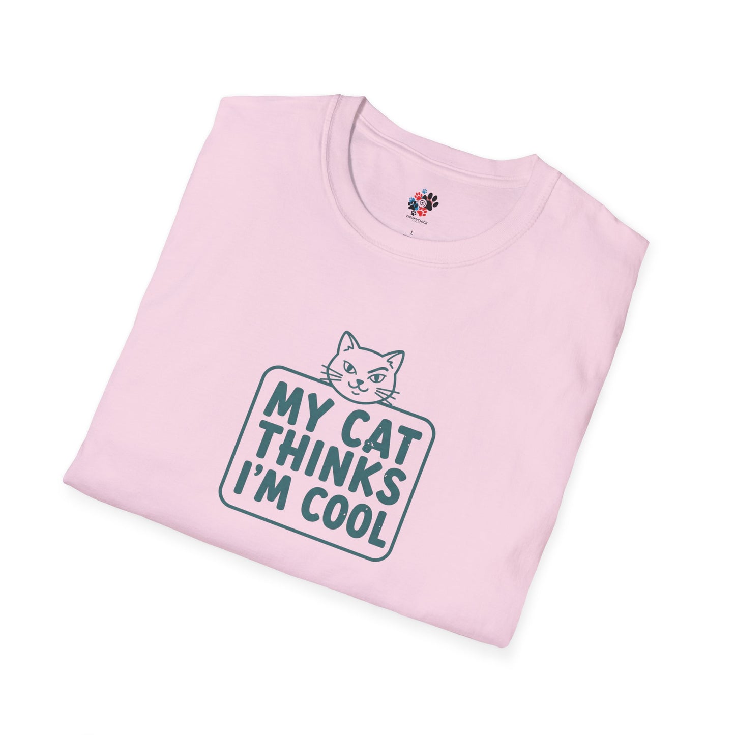 My Cat Thinks I'm Cool T-Shirt